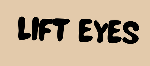 Lift eyes 